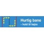 Hurtig bane- hold til højre
